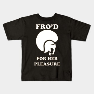 Fro'd For Her Pleasure Kids T-Shirt